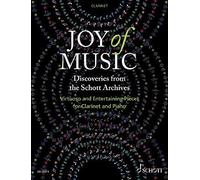 Joy Of Music - Discoveries From The Schott Archives : Virtuoso And Entertaining Pieces For Clarinet And Piano