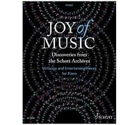Joy Of Music - Discoveries From The Schott Archives : Virtuoso And Entertaining Pieces For Piano