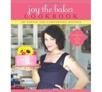Joy the Baker Cookbook : 100 Simple and Comforting Recipes Joy Wilson (Auteur)