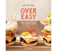 Joy the Baker Over Easy by Joy Wilson Joy Wilson (Auteur)