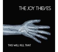 Joy Thieves the - This Will Kill That [Import]