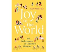 Joy to the World: The Performance of Collective Pleasure