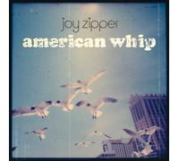 Joy Zipper - American Whip