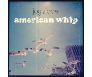 Joy Zipper - American Whip