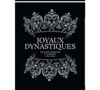 Joyaux dynastiques - Pouvoir, prestige et passion 1700-1950 - Capucine Juncker - Monum Patrimoine Eds Du - broché - Catalogue d'exposition