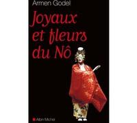 Joyaux et fleurs du Nô Armen Godel (Auteur), Armen Godel (Traduction), Koichi Kano (Traduction)