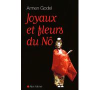 Joyaux et fleurs du Nô Armen Godel (Auteur), Armen Godel (Traduction), Koichi Kano (Traduction)