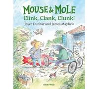 Joyce Dunbar Mouse and Mole: Clink, Clank, Clunk (Relié) Mouse and Mole