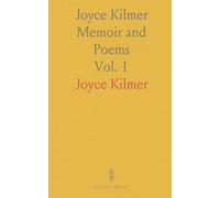 Joyce Kilmer: Memoir and Poems