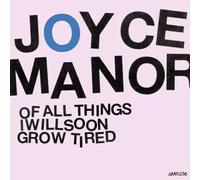 Joyce Manor - of All Thing I Will Soon Grow Tired [Import]