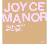 Joyce Manor - Of All Things I.. -Ltd-