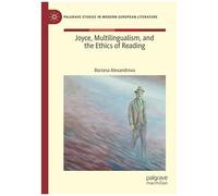Joyce, Multilingualism, And The Ethics Of Reading