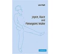 Joyce, Race and 'finnegans Wake' Len Platt (Auteur)