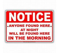 Joycenie Plaque en aluminium avec inscription « Notice Anyone Found Here at Night Will Be Found Here in The Morning » pour décoration murale 30,5 x 20,3 cm