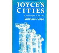 Joyce's Cities: Archaeologies of the Soul