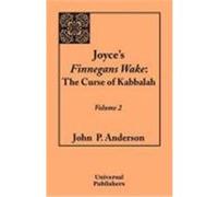 Joyce's Finnegans Wake: The Curse of Kabbalah: Volume 2 Anderson, John P. (Auteur)