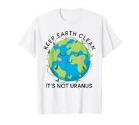 Joyeuse Journée de la Terre, Gardez la Terre Propre | Funny Uranus Science T-Shirt