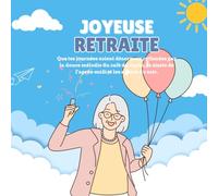Joyeuse Retraite : Carnet ludique version départ femme - Portrait chinois, pages à compléter, anecdotes, citations drôles et espace pour messages - ... ou famille, humour et souvenirs garantis