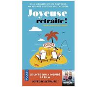 Joyeuse Retraite ! - Si La Vieillesse Est Un Naufrage, Ma Retraite Doit Être Une Croisière