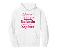 Joyeuse sans Valentin, avec Mes copines pour célibataires Sweat à Capuche