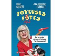 Muriel Gilbert, Jean-Christophe Establet – Joyeuses fautes – le 1er roman photo de l'orthographe