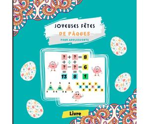 Joyeuses fêtes de Pâques pour Adolescents: Embarquez pour une passionnante chasse au trésor de Pâques avec une énigme de 30 remplissez un livre de ... les nombres corrects pour chaque problème