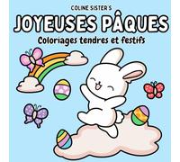 Joyeuses Pâques: Livre de coloriage tendre et festif, avec scènes adorables sur Pâques et le printemps : lapins joueurs, œufs décorés, bouquets ... Pâques, pour enfants, adolescents et adultes