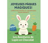 Joyeuses Paques magiques livre d'activité et de coloriage pour enfants, les aventures de lapin au chocolat: Dessins faciles, labyrinthes et jeux de ... pour garcons et filles a partir de 2 ans