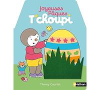 Joyeuses Pâques T'choupi - Thierry Courtin - Nathan - cartonné - Album jeunesse