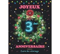 Joyeux 3 ème Anniversaire: Livre de coloriage pour les enfants | Cadeau d'anniversaire pour les enfants 3 ans .