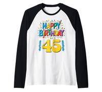Joyeux 45e Anniversaire | Vêtements Bold and Bright Manche Raglan