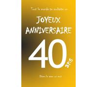Joyeux anniversaire - 40 ans: Livre d'or à écrire - taille M - Orange