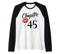Joyeux Anniversaire 45 Ans Idée Drole Humour chapitre 45 Ans Manche Raglan