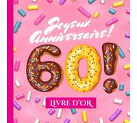 Joyeux Anniversaire - 60 - Livre d'Or: Idée cadeau original pour la célébration du 60ème anniversaire - 60 ans - Cadeaux pour femme & décoration rose ... pour les félicitations et photos des invités