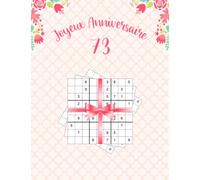 Joyeux Anniversaire 73: Livre Sudoku Anniversaire 73 Ans Femme avec 80 Puzzles Dès Le Niveau Facile à Difficile avec Les Solutions | Cadeau Floral D'anniversaire Pour Les femmes Qui Ont Terminé 73 Ans