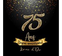 Joyeux Anniversaire 75 ans Livre d'Or: Pour Femme Personnalisable cadeau de naissance original | Ce livre d'or grand format carré vous permet d'écrire ... |Homme| joyeux anniversaire & mariage