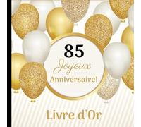 Joyeux Anniversaire! 85 ans: Livre d'Or Original. Complétez les phrases pré-remplies! Fous rires garantis! + Album photos à réaliser à l'intérieur.