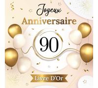 Joyeux Anniversaire 90 Ans Livre d'Or: Livre personnalisable: complétez les messages pré-remplis. Album photo de cette super journée en fin de livre.