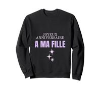 Joyeux Anniversaire a ma Fille Sweatshirt