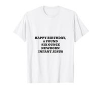 Joyeux Anniversaire, bébé Jésus T-Shirt