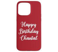 Joyeux Anniversaire Chantal Coque pour iPhone 15 Pro Max
