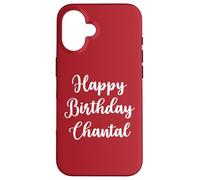 Joyeux Anniversaire Chantal Coque pour iPhone 16