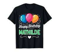 Joyeux Anniversaire en Disant Mathilde T-Shirt