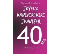 Joyeux anniversaire Jennifer - 40 ans: Livre d'or à écrire - taille M - Rose
