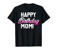 Joyeux anniversaire maman BDay Birthday Mom T-Shirt