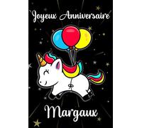 Joyeux anniversaire Margaux: Cadeau Personnalisé Pour Margaux,cadeau personnalisé enfant prenon ,Carnet De Notes Licorne Personnalisable, Cadeau D'anniversaire Pour Fille Ado ou Amie ,110 pages