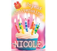 Joyeux anniversaire Nicole: Le cadeau parfait pour toutes les Nicole, un album photo, un agenda, des questions secrètes, le tout avec beaucoup ... à écrire une chanson à partir de ce prénom.