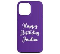 Joyeux Anniversaire Pauline Coque pour iPhone 13 Pro Max
