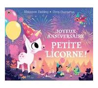 Joyeux anniversaire, petite licorne ! Chris Chatterton (Auteur), Rhiannon Fielding (Auteur)