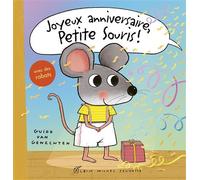 Joyeux anniversaire, Petite Souris ! - Guido Van Genechten - Albin Michel Jeunesse - cartonné - Album éveil dès la naissance